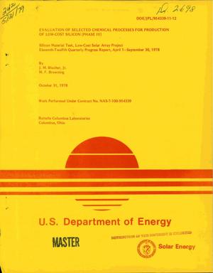 Evaluation of selected chemical processes for production of low-cost silicon (Phase III). Silicon material task, low-cost solar array project. Eleventh-twelfth quarterly progress report, April 1--September 30, 1978