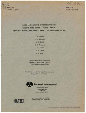 Waste management analysis for the nuclear fuel cycle: Parts I and II. Progress report, April 1--September 30, 1977. [Actinide recovery from waste]