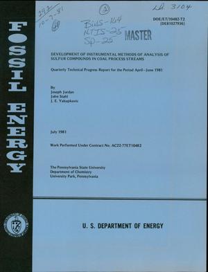 Development of instrumental methods of analysis of sulfur compounds in coal process streams. Quarterly technical progress report, April-June 1981