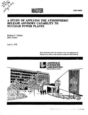 Study of applying the Atmospheric Release Advisory Capability to nuclear power plants. [Use of ARAC to forecast hazards of accidental release of radionuclides to the atmosphere]