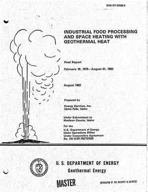 Industrial food processing and space heating with geothermal heat. Final report, February 16, 1979-August 31, 1982