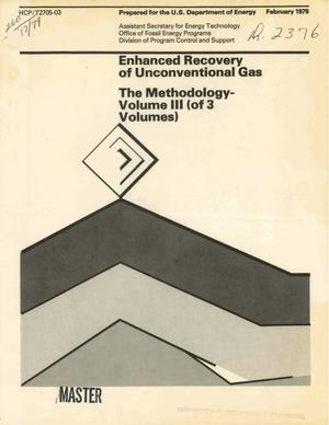 Enhanced recovery of unconventional gas. The methodology--Volume III (of 3 volumes)