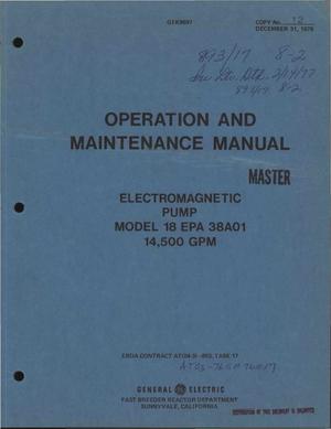 Operation and maintenance manual: ELECTROMAGNETIC PUMP, Model 18 EPA 38A01-14,500 GPM. [LMFBR]