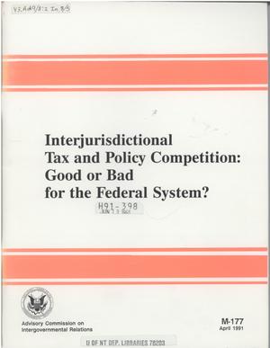 Interjurisdictional tax and policy competition : good or bad for the federal system?