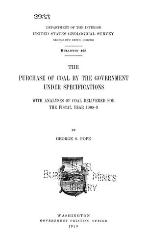 The Purchase of Coal by the Government Under Specifications with Analyses of Coal Delivered for the Fiscal Year 1908-9