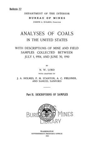 Analyses of Coals in the United States with Descriptions of Mine and Field Samples Collected between July 1, 1904 and June 30, 1910 Part 2. Descriptions of Samples
