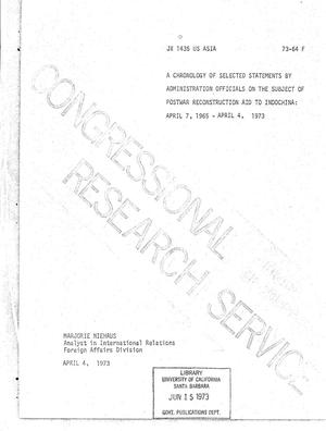 A Chronology of Selected Statements by Administration Officials on the Subject of Postwar Reconstruction Aid to Indochina: April 7, 1965 - April 4, 1973