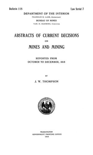 Abstracts of Current Decisions on Mines and Mining: October to December, 1915