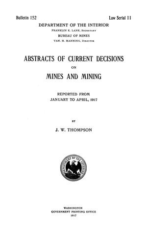 Abstracts of Current Decisions on Mines and Mining: January to April, 1917