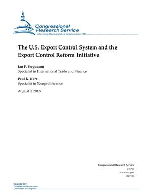 The U.S. Export Control System and the Export Control Reform Initiative