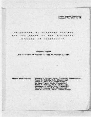 University of Michigan Project for the Study of the Biological Effects of Irradiation for the Period of January 16, 1955 to January 15, 1956