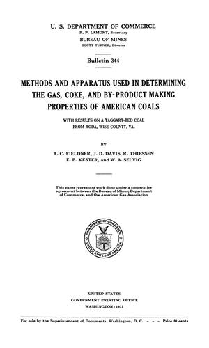 Primary view of Methods and Apparatus Used in Determining the Gas, Coke, and By-Product Making Properties of American Coals: with Results on a Taggart-Bed Coal from Roda, Wise County, Virginia