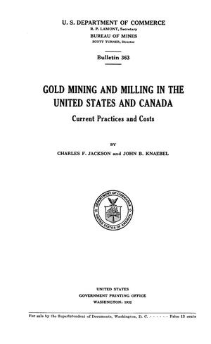 Gold Mining and Milling in the United States and Canada: Current Practices and Costs