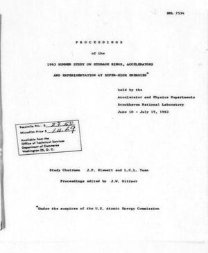 Proceedings of the 1963 Summer Study of Storage Rings, Accelerators and Experimentation at Super-High Energies