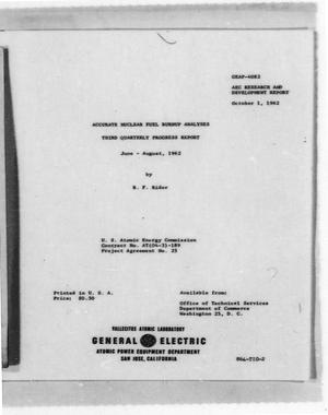Accurate Nuclear Fuel Burnup Analyses: Third Quarterly Progress Report June - August, 1962
