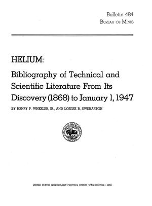 Helium: Bibliography of Technical and Scientific Literature from Its Discovery (1868) to January 1, 1947
