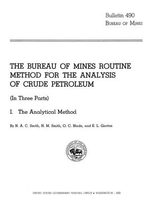 The Bureau of Mines Routine Method for the Analysis of Crude Petroleum (In Three Parts): [Part] 1. The Analytical Method