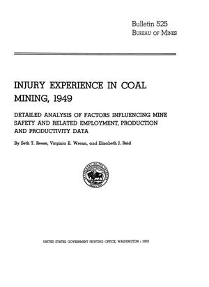 Injury Experience in Coal Mining, 1949: Detailed Analysis of Factors Influencing Mine Safety and Related Employment, Production and Productivity Data