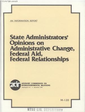 State administrators' opinions on administrative change, federal aid, federal relationships