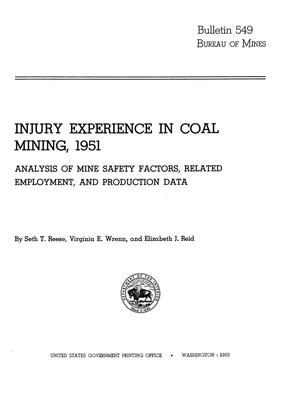 Injury Experience in Coal Mining, 1951: Analysis of Mine Safety Factors, Related Employment, and Production Data