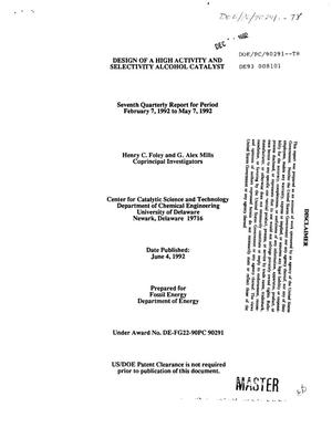 Design of a high activity and selectivity alcohol catalyst. Seventh quarterly report, February 7, 1992--May 7, 1992