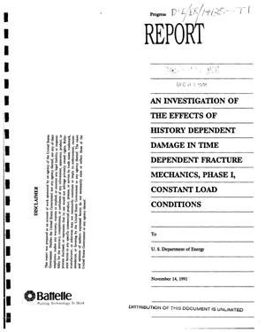 An investigation of the effects of history dependent damage in time dependent fracture mechanics, Phase 1, constant load conditions. Progress report