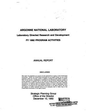 Primary view of object titled 'Argonne National Laboratory, Laboratory Directed Research and Development FY 1992 program activities. Annual report'.