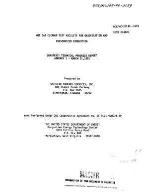 Hot gas cleanup test facility for gasification and pressurized combustion. Quarterly technical progress report, January 1--March 31, 1992