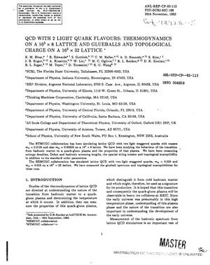 QCD with 2 light quark flavours: Thermodynamics on a 16{sup 3} {times} 8 lattice and glueballs and topological charge on a 16{sup 3} {times} 32 lattice
