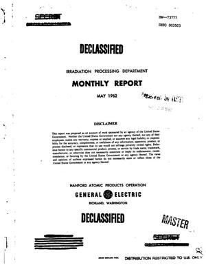 Irradiation Processing Department monthly report, May 1962