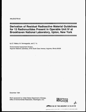 Derivation of residual radioactive material guidelines for 13 radionuclides present in Operable Unit IV at Brookhaven National Laboratory, Upton, New York
