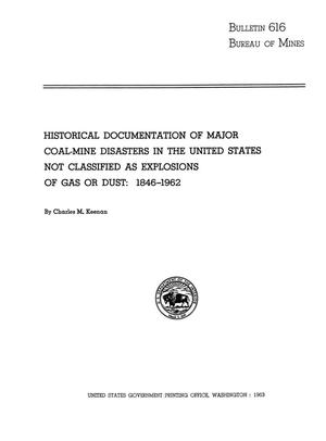 Historical Documentation of Major Coal-Mine Disasters in the United States not Classified as Explosions of Gas or Dust: 1846-1962