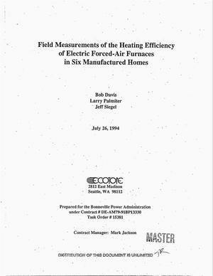 Field Measurements of Heating Efficiency of Electric Forced-Air Furnaces in Six Manufactured Homes.