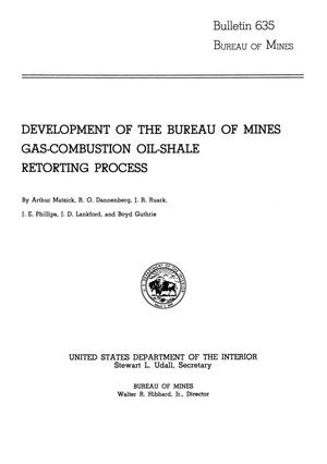 Development of the Bureau of Mines Gas-Combustion Oil-Shale Retorting Process