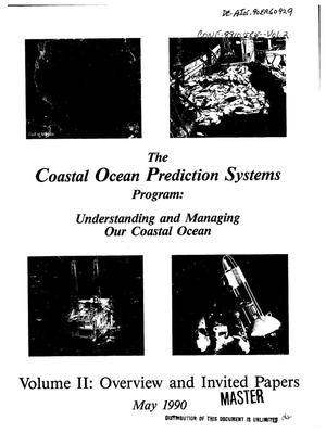 The Coastal Ocean Prediction Systems program: Understanding and managing our coastal ocean. Volume 2: Overview and invited papers