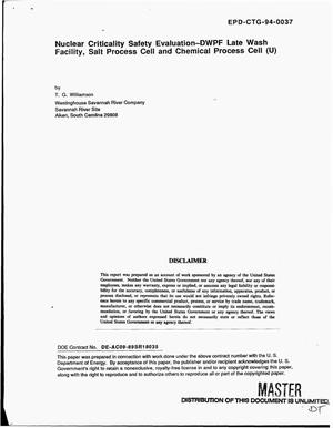 Nuclear criticality safety evaluation -- DWPF Late Wash Facility, Salt Process Cell and Chemical Process Cell