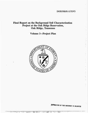 Final report on the Background Soil Characterization Project at the Oak Ridge Reservation, Oak Ridge, Tennessee. Volume 3: Project Plan