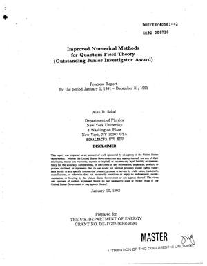Improved numerical methods for quantum field theory (Outstanding junior investigator award). Progress report, January 1, 1991--December 31, 1991
