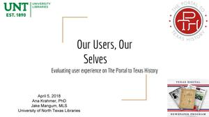 Our Users, Our Selves: Evaluating user experience on The Portal to Texas History
