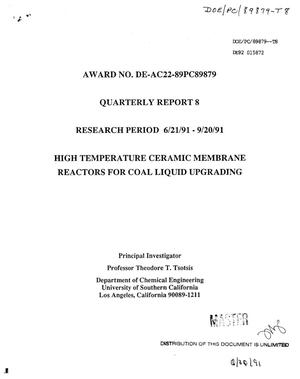 High temperature ceramic membrane reactors for coal liquid upgrading. Quarterly report No. 8, June 21, 1991--September 20, 1991