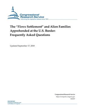 The "Flores Settlement" and Alien Families Apprehended at the U.S. Border: Frequently Asked Questions