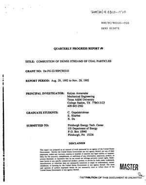 Combustion of dense streams of coal particles. Quarterly progress report No. 9, August 29, 1992--November 28, 1992