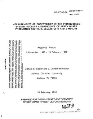 Measurements of observables in the pion-nucleon system, nuclear a- dependence of heavy quark production and rare decays of D and B mesons. Progress report, 1 December, 1990--15 February, 1992