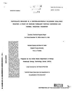 Particulate behavior in a controlled-profile pulverized coal-fired reactor: A study of coupled turbulent particle dispersion and thermal radiation transport. Quarterly technical progress report, December 15, 1992--March 14, 1993