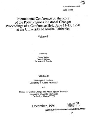 International Conference on the Role of the Polar Regions in Global Change: Proceedings. Volume 1