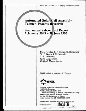 Automated solar cell assembly teamed process research. Semiannual subcontract report, 7 January 1993--30 June 1993