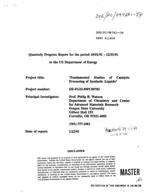 Fundamental studies of catalytic processing of synthetic liquids. Quarterly progress report, October 1, 1991--December 31, 1991