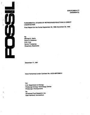 Fundamental Studies of Retrograde Reactions in Direct Liquefaction. Final Report, September 20, 1988--November 20, 1990