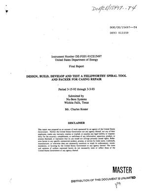 Design, build, develop and test a fieldworthy spiral tool and packer for casing repair. Final report, March 15, 1992--March 3, 1993