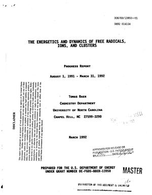 The energetics and dynamics of free radicals, ions, and clusters. Progress report, August 1, 1991--March 31, 1992